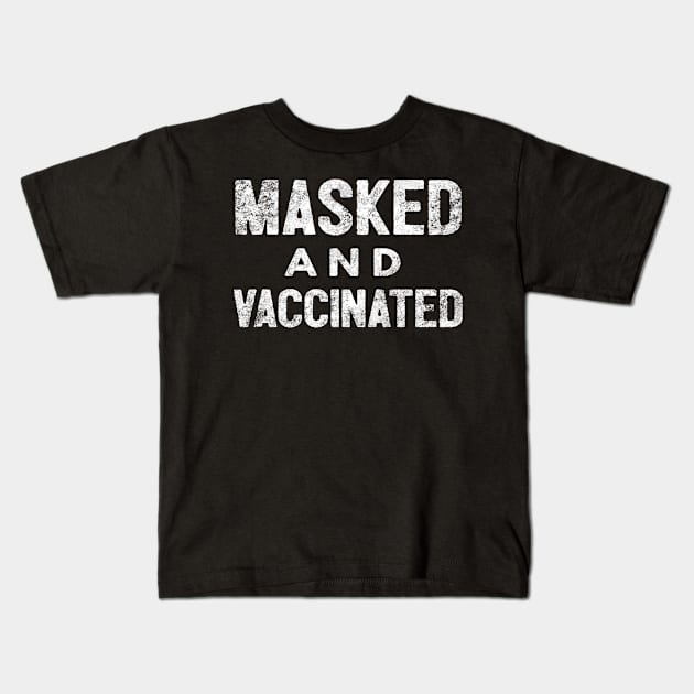 Masked And Vaccinated Funny Kids T-Shirt by Happy - Design
